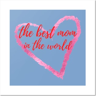 the best mom in the world Posters and Art